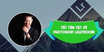 Khóa Học "Tất Tần Tật Về Adobe Lightroom CC 2017" Unica Miễn Phí 5 khoa hoc tat tan tat ve adobe lightroom cc 2017 unica mien phi 1